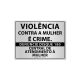 Placa Lei Nº 16.754 - Disque Denúncia Violência Contra Mulher e Direitos Humanos